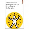 Préceptes de vie du guerrier de lumière - Jean-Paul Bourre