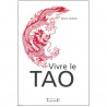 Vivre le Tao - Marie Duclos