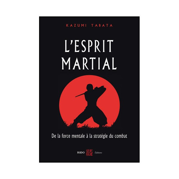 L'Esprit Martial - Kazumi Tabata