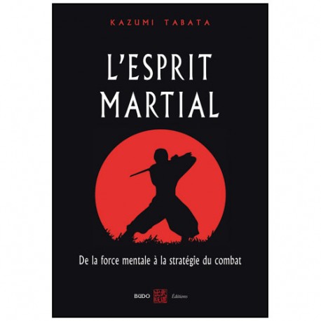 L'Esprit Martial - Kazumi Tabata