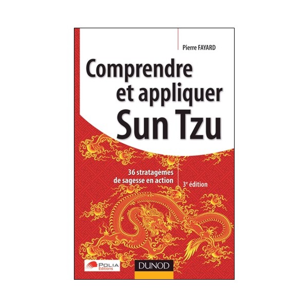 Comprendre et appliquer Sun Tzu - Pierre Fayard