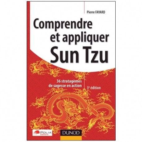Comprendre et appliquer Sun Tzu - Pierre Fayard