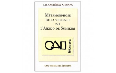 Métarmorphose de la violence par l'Aikido de Sumikiri - Cauhépé