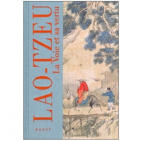 LAO-TZEU La voie et sa vertu (relié)