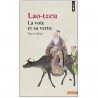 La Voie et sa vertu, Tao-Te-King - Lao-Tzeu