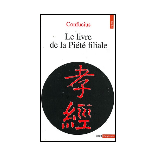 Le livre de la Piété filiale - Confucius