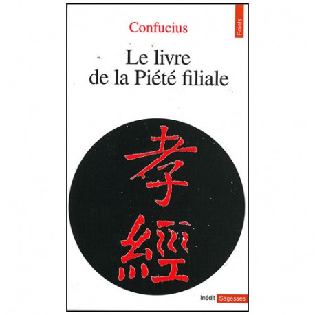 Le livre de la Piété filiale - Confucius