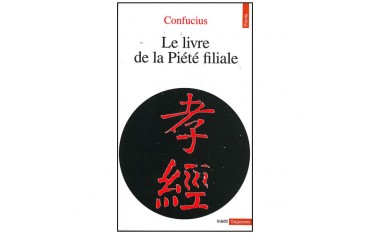 Le livre de la Piété filiale - Confucius