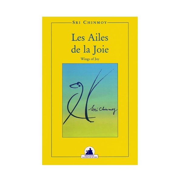 Les ailes de la joie - Sri Chinmoy