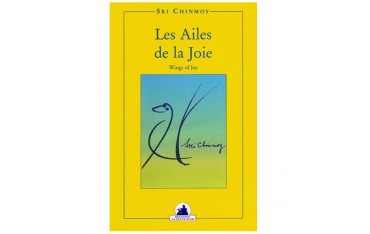 Les ailes de la joie - Sri Chinmoy