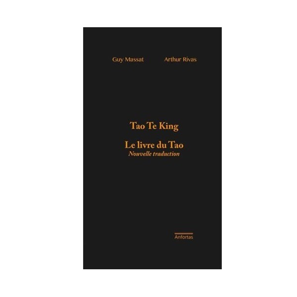Tao Te King, Le livre du Tao - Guy Massat & Arthur Rivas