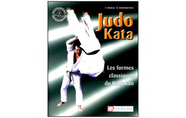 Judo Kata, les formes classiques du Kodokan - Tadao Inogai & Roland Habersetzer