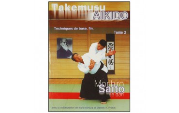 Takemusu Aikido T3, techniques de bases - Morihiro Saito (éd. 2013)