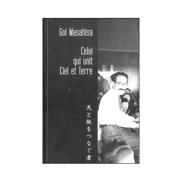 Celui qui unit Ciel et Terre - Goi Masahisa