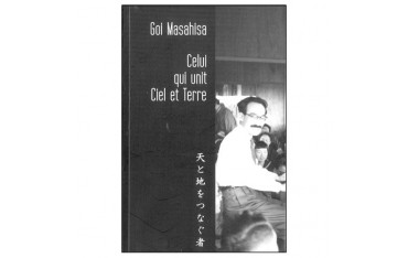 Celui qui unit Ciel et Terre - Goi Masahisa