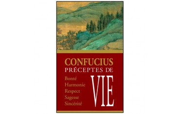 Confucius, Préceptes de Vie - Alexis Lavis