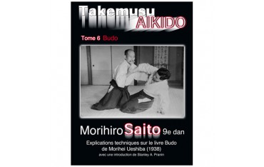 Takemusu Aikido T6, Budo - Morihiro Saito