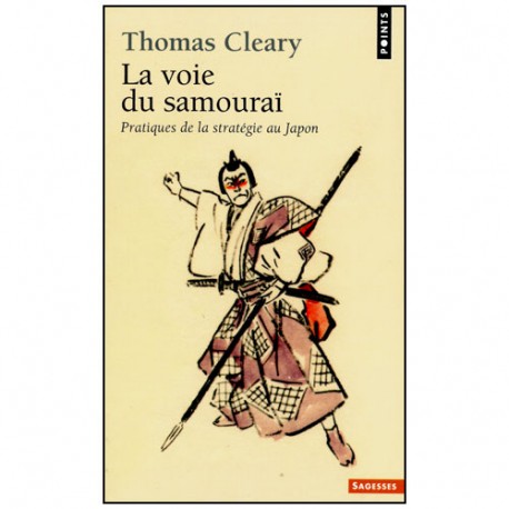 La voie du Samouraï, pratiques de la stratégie au Japon - T. Cleary