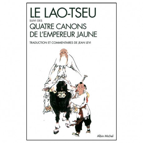Le Lao-Tseu & Quatre canons de l'empereur jaune - Levi