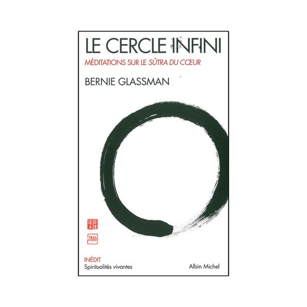 Le cercle infini, méditations sur le sûtra du coeur - Glassman
