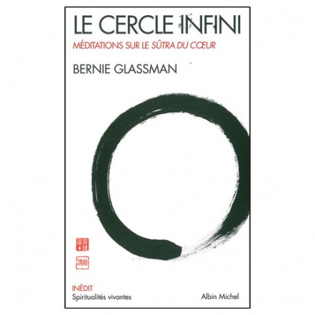 Le cercle infini, méditations sur le sûtra du coeur - Glassman