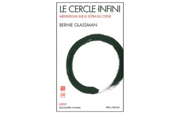 Le cercle infini, méditations sur le sûtra du coeur - Glassman