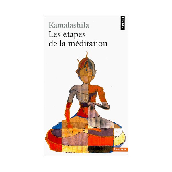 Les étapes de la méditation - Kamalashila