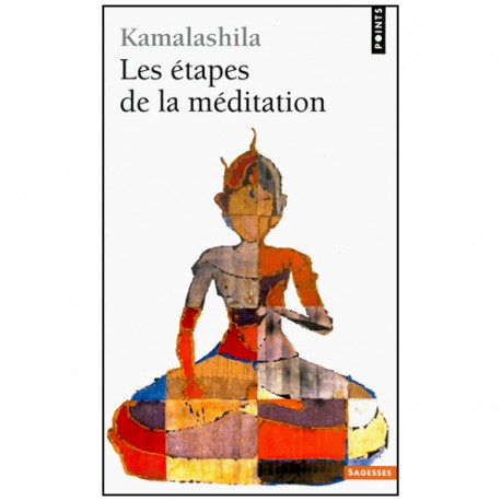 Les étapes de la méditation - Kamalashila
