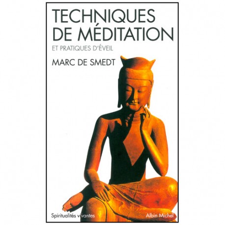 Techniques de méditation, et pratiques d'éveil - Marc de Smedt