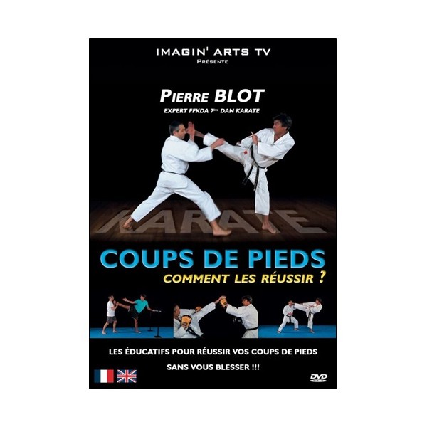 Coups de pieds comment les réussir - Pierre Blot
