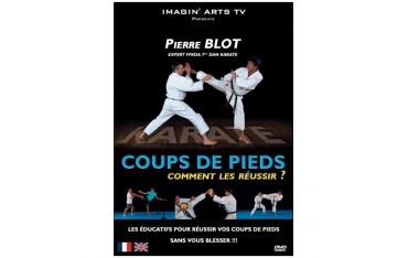 Coups de pieds comment les réussir - Pierre Blot