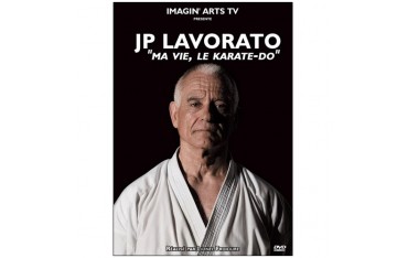 Jean-Pierre Lavorato "Ma vie, le Karate-Do" - Jean-Pierre Lavorato