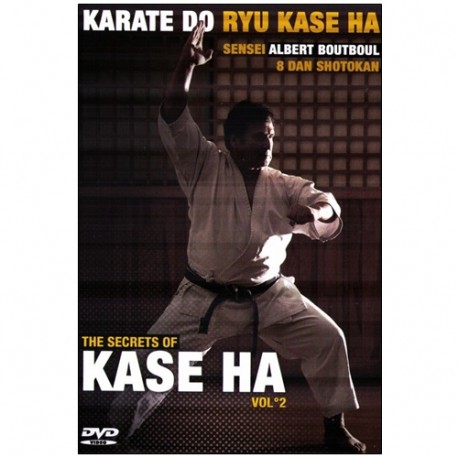 Karate Do Kase Ha, the secrets of Kase Ha Vol.2 - Albert Boutboul