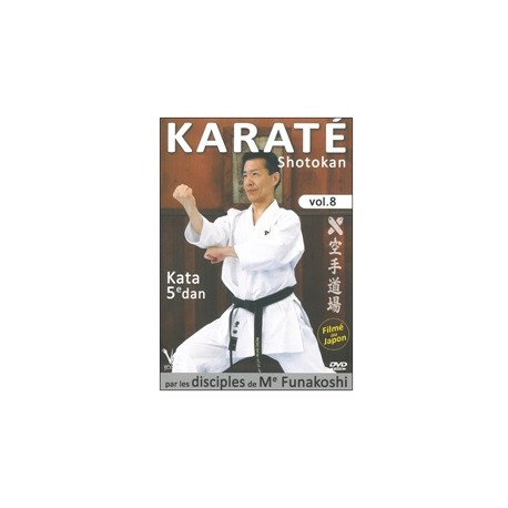 Karaté Shotokan Vol.8 kata 5eme dan - disciples de Funakoshi