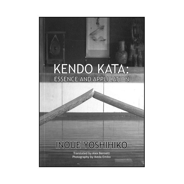 Kendo Kata, essence & application - Inoue Yoshihiko (anglais)