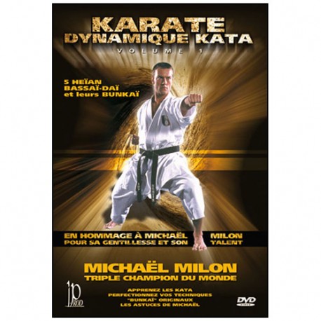 Karaté dynamique kata, vol.1 - Michael Milon