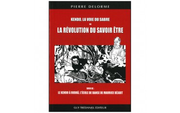 Kendo, la voie du sabre ou le révolution du savoir être - Delorme
