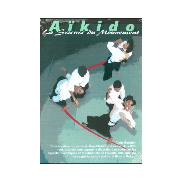 Aikido, la Science du Mouvement - A Guerrier