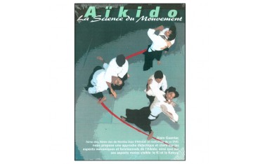 Aikido, la Science du Mouvement - A Guerrier