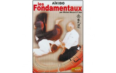 Aikido, les Fondamentaux Vol.1 - M. Bécart