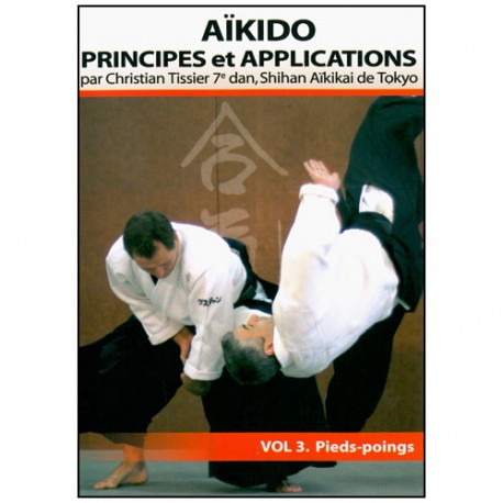 Aikido, principes & applications : Pieds-poings - C Tissier