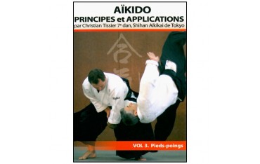 Aikido, principes & applications : Pieds-poings - C Tissier