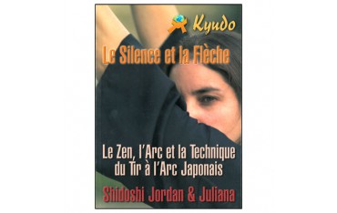 Kyudo le silence et la flêche (l'arc et la technique) - Shidoshi