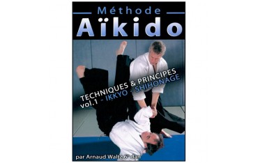 Méthode Aikido, Ikkyo Shihonage Vol.1 - Arnaud Waltz