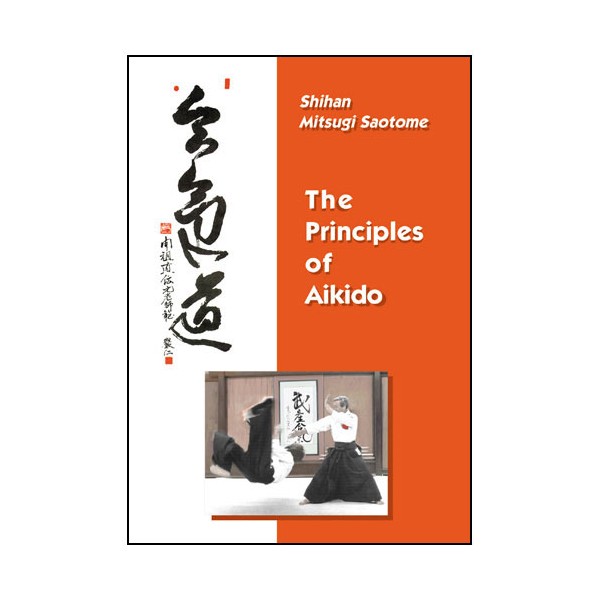 The Principles of Aikido - Saotome