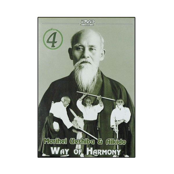 Way of Harmony Vol.4 - Morihei Ueshiba