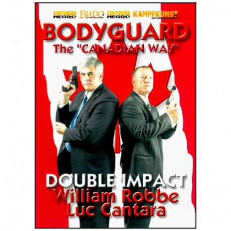 Bodyguard, the Canadian Way, double impact - W. Robbe & L. Cantara
