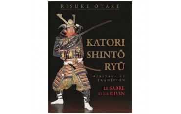 Le sabre et le divin, Katori Shinto Ryu (2° édition) - Risuke Otake