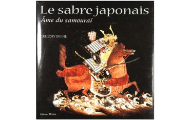 Le sabre japonais, Ame du samouraï - Grégory Irvine