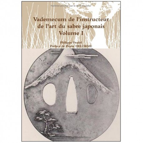 Vademecum de l'instructeur de l'art du sabre japonais 1 - P Pradel